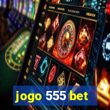 jogo 555 bet